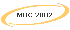 MUC 2002